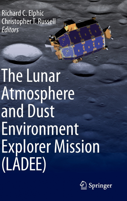 The Lunar Atmosphere and Dust Environment Explorer Mission (LADEE)