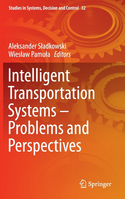 Intelligent Transportation Systems - Problems and Perspectives