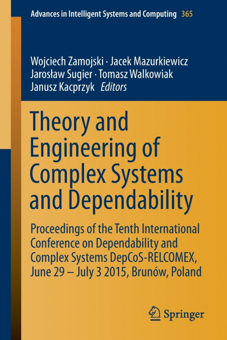 Theory and Engineering of Complex Systems and Dependability