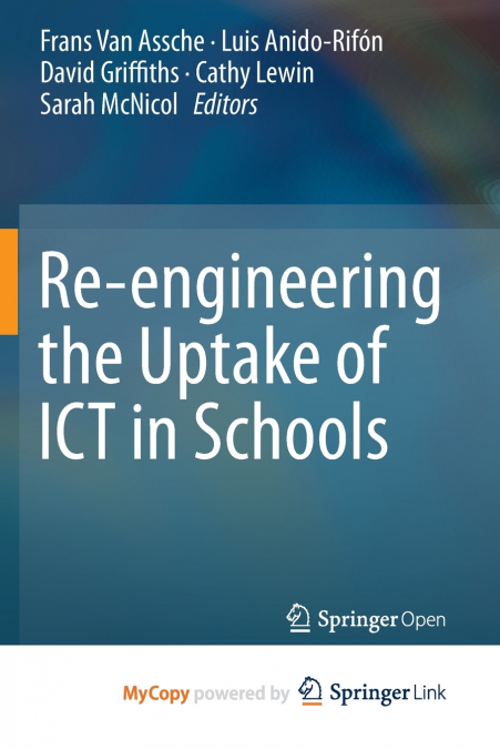 Re-engineering the Uptake of ICT in Schools