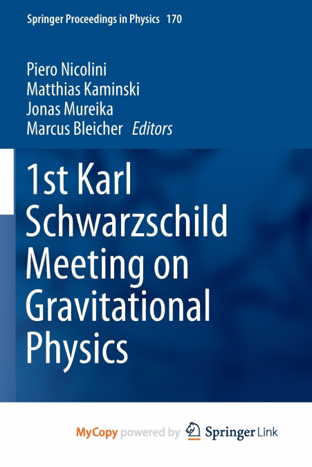 1st Karl Schwarzschild Meeting on Gravitational Physics