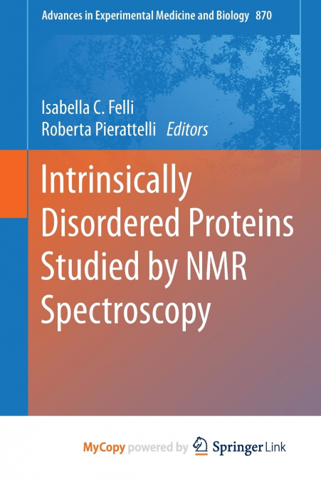 Intrinsically Disordered Proteins Studied by NMR Spectroscopy