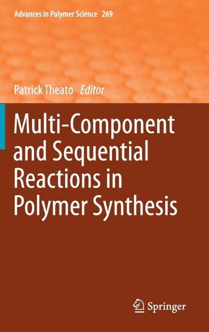 Multi-Component and Sequential Reactions in Polymer Synthesis