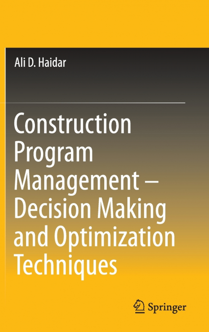 Construction Program Management - Decision Making and Optimization Techniques