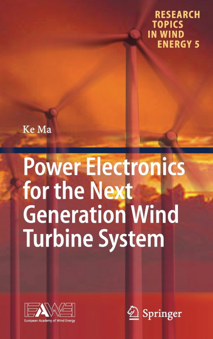 Power Electronics for the Next Generation Wind Turbine System