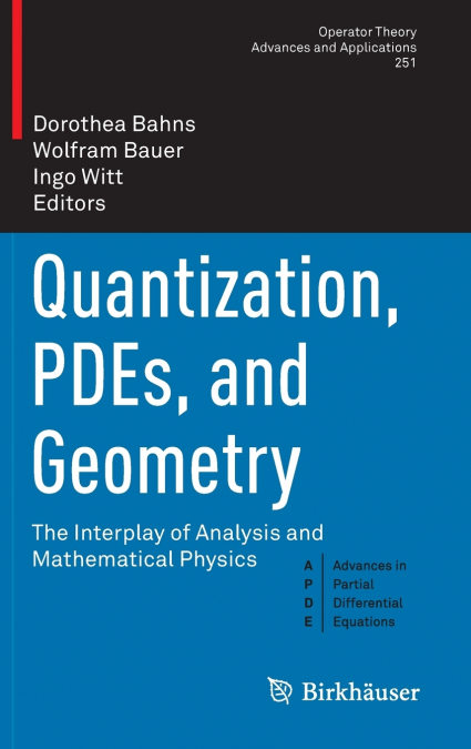 Quantization, PDEs, and Geometry