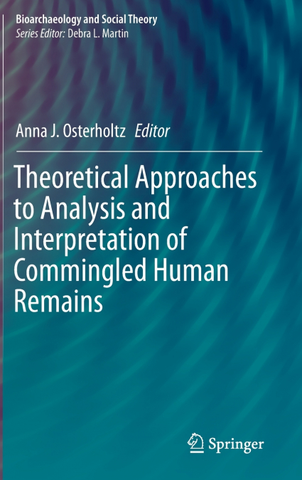 Theoretical Approaches to Analysis and Interpretation of Commingled Human Remains