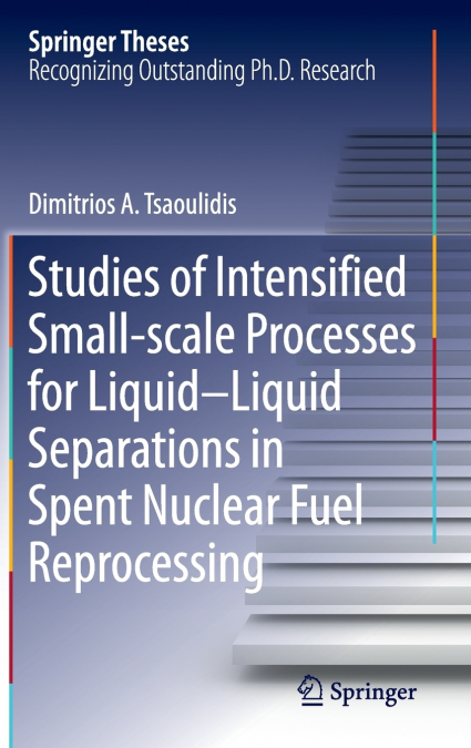 Studies of Intensified Small-scale Processes for Liquid-Liquid Separations in Spent Nuclear Fuel Reprocessing