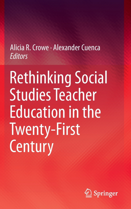 Rethinking Social Studies Teacher Education in the Twenty-First Century