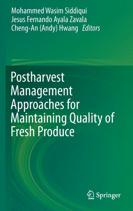 Postharvest Management Approaches for Maintaining Quality of Fresh Produce
