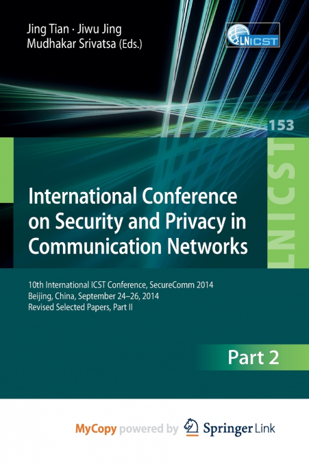 International Conference on Security and Privacy in Communication Networks