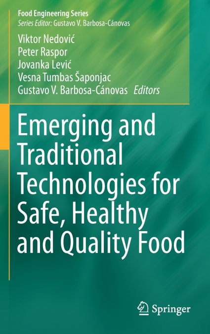 Emerging and Traditional Technologies for Safe, Healthy and Quality Food