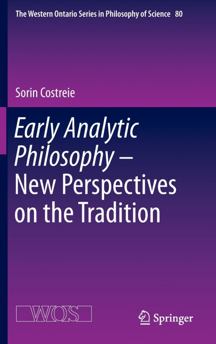 Early Analytic Philosophy - New Perspectives on the Tradition