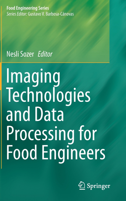 Imaging Technologies and Data Processing for Food Engineers