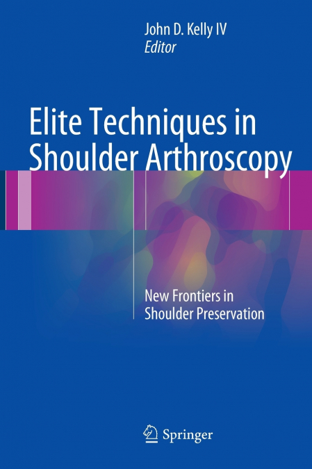 Elite Techniques in Shoulder Arthroscopy