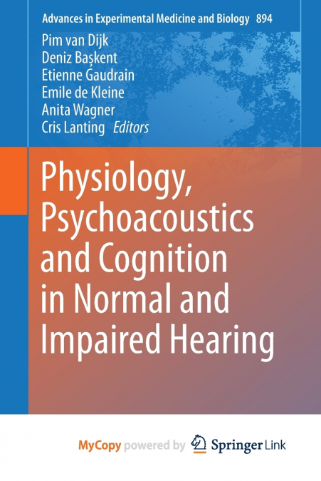 Physiology, Psychoacoustics and Cognition in Normal and Impaired Hearing