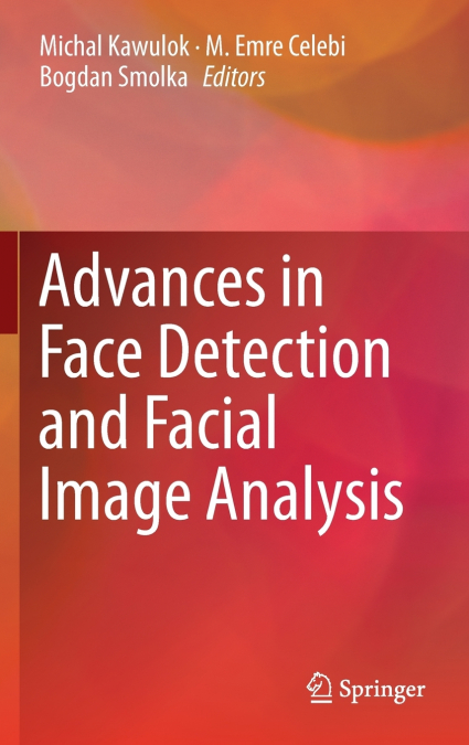 Advances in Face Detection and Facial Image Analysis