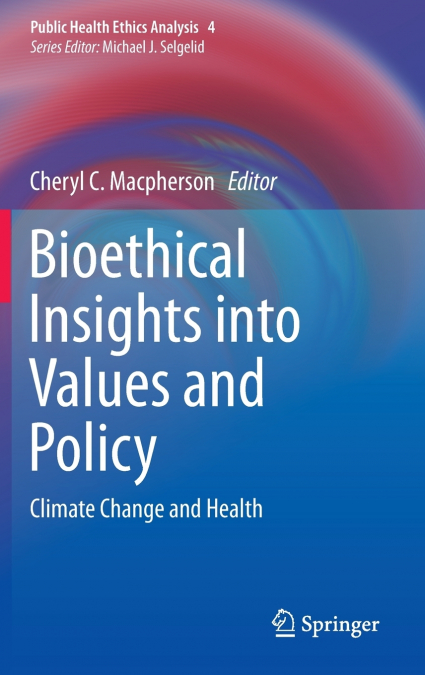 Bioethical Insights into Values and Policy