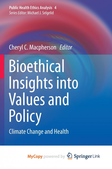 Bioethical Insights into Values and Policy