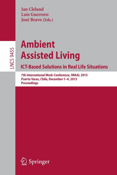 Ambient Assisted Living. ICT-based Solutions in Real Life Situations