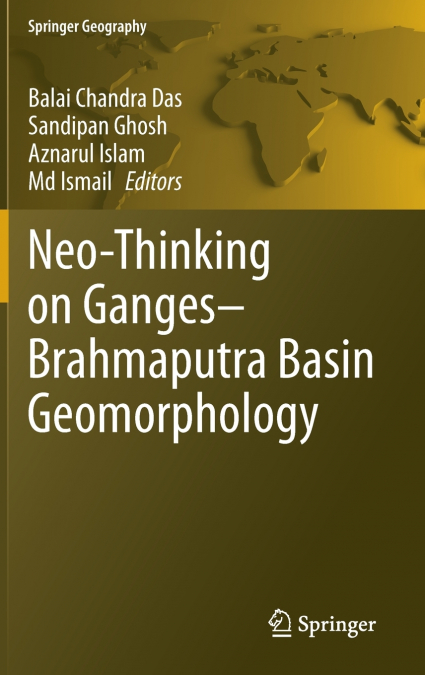 Neo-Thinking on Ganges-Brahmaputra Basin Geomorphology