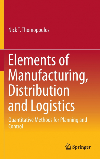 Elements of Manufacturing, Distribution and Logistics
