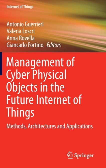 Management of Cyber Physical Objects in the Future Internet of Things