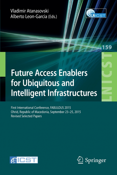 Future Access Enablers for Ubiquitous and Intelligent Infrastructures