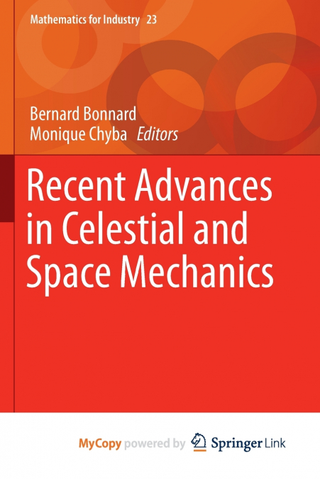 Recent Advances in Celestial and Space Mechanics