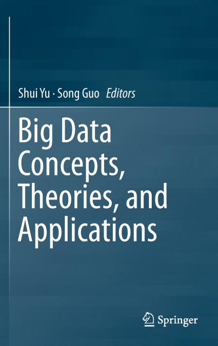 Big Data Concepts, Theories, and Applications