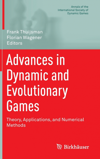 Advances in Dynamic and Evolutionary Games
