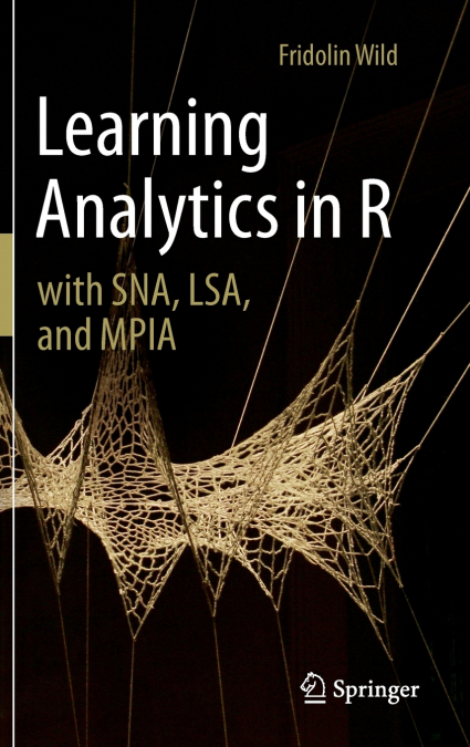 Learning Analytics in R with SNA, LSA, and MPIA