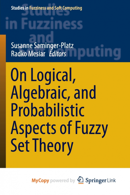 On Logical, Algebraic, and Probabilistic Aspects of Fuzzy Set Theory