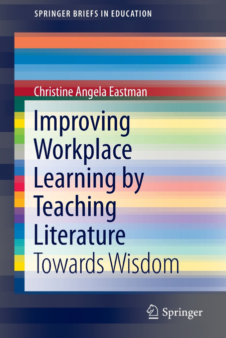 Improving Workplace Learning by Teaching Literature