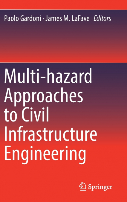 Multi-hazard Approaches to Civil Infrastructure Engineering
