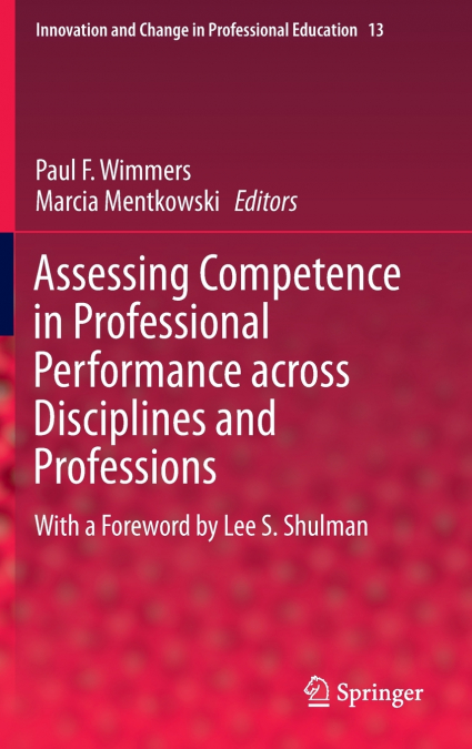 Assessing Competence in Professional Performance across Disciplines and Professions