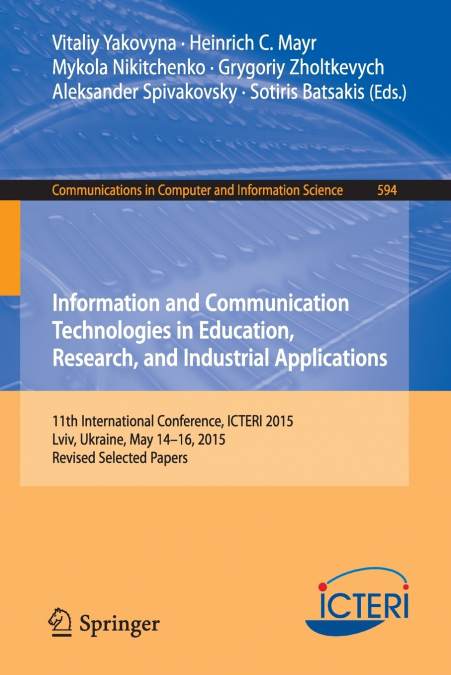 Information and Communication Technologies in Education, Research, and Industrial Applications
