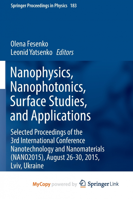 Nanophysics, Nanophotonics, Surface Studies, and Applications