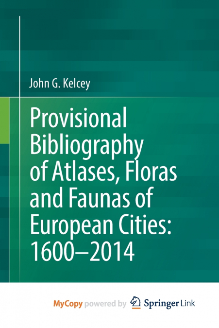 Provisional Bibliography of Atlases, Floras and Faunas of European Cities