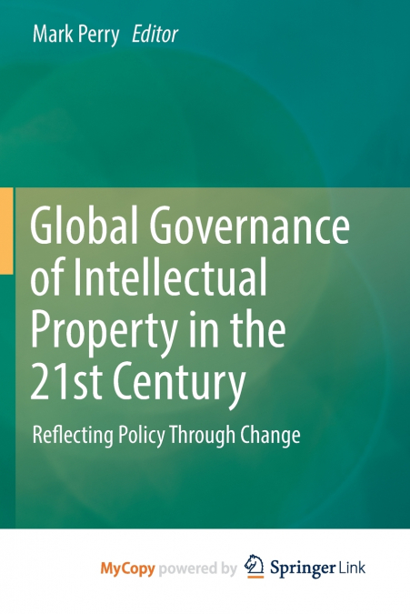 Global Governance of Intellectual Property in the 21st Century