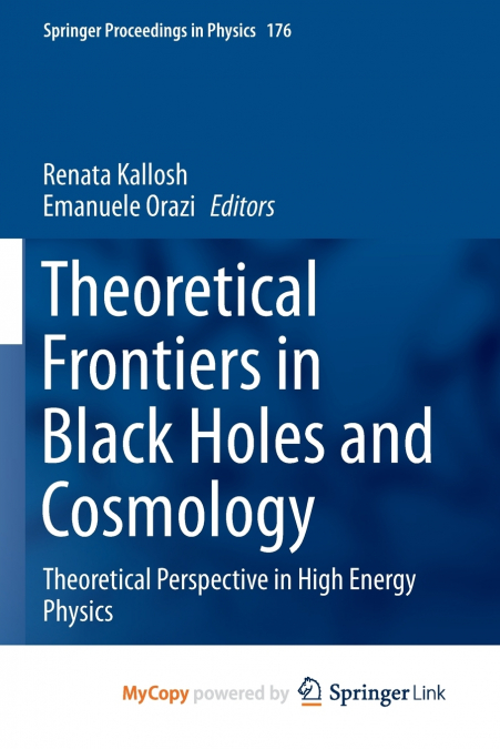 Theoretical Frontiers in Black Holes and Cosmology