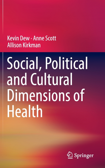 Social, Political and Cultural Dimensions of Health