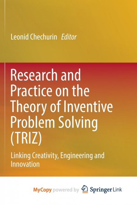 Research and Practice on the Theory of Inventive Problem Solving (TRIZ)