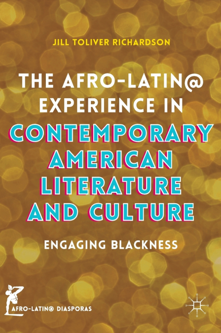The Afro-Latin@ Experience in Contemporary American Literature and Culture