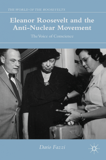Eleanor Roosevelt and the Anti-Nuclear Movement