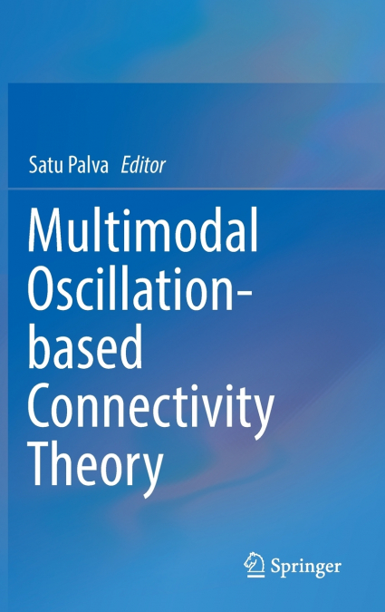 Multimodal Oscillation-based Connectivity Theory