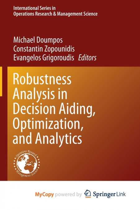 Robustness Analysis in Decision Aiding, Optimization, and Analytics