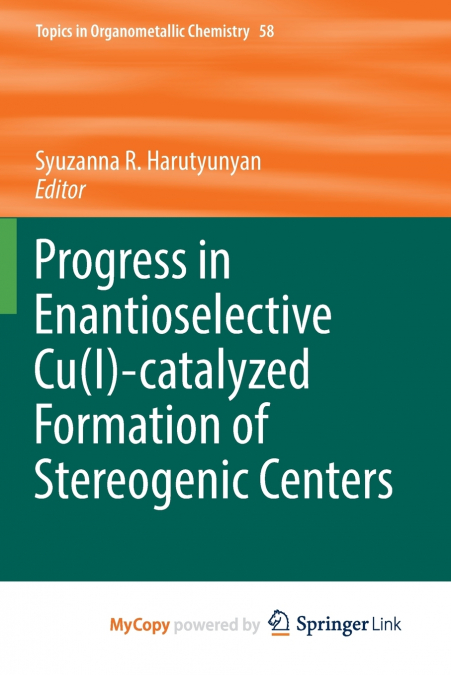 Progress in Enantioselective Cu(I)-catalyzed Formation of Stereogenic Centers