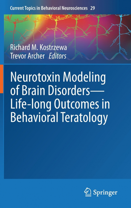 Neurotoxin Modeling of Brain Disorders - Life-long Outcomes in Behavioral Teratology