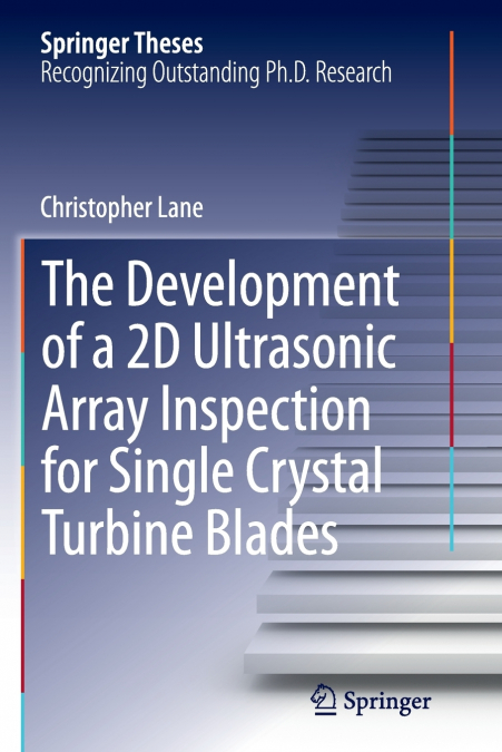 The Development of a 2D Ultrasonic Array Inspection for Single Crystal Turbine Blades